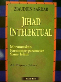 Jihad Intelektual : Merumuskan Parameter-Parameter Sains Islam