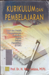 Kurikulum dan Pembelajaran teori dan praktik pengembangan kurikulum tingkat satuan Pendidikan (KTSP)