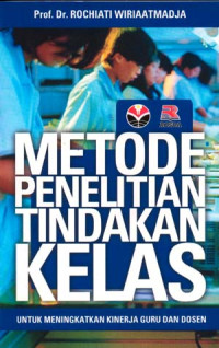 Metode Penelitian Tindakan Kelas untuk Meningkatkan Kinerja Guru