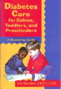 Diabetes Care For Babies, Toddlers, and Preschoolers : A Reassuring Guide
