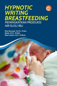 Hypnotic Writing Breastfeeding Meningkatkan Produksi Air Susu Ibu