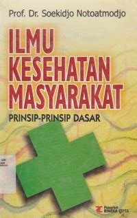 Ilmu Kesehatan Masyarakat Prinsip-Prinsip Dasar