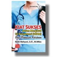 Kiat Sukses Dalam Mengikuti Uji Kompetensi (UKOM) Bagi Mahasiswa Kebidanan