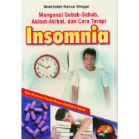 Mengenal Sebab-Sebab, Akibat-Akibat, dan Cara Terapi Insomnia