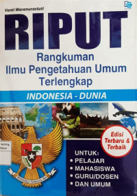 RIPUT : Rangkuman Ilmu Pengetahuan Umum Terlengkap